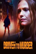 Nonton Driven to Murder (2022)
