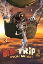 Nonton Big Trip 2: Special Delivery (2022)