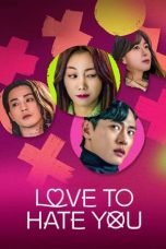 Nonton Love to Hate You (2023)
