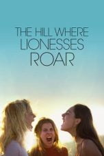 Nonton The Hill Where Lionesses Roar (2022)
