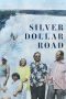 Nonton Silver Dollar Road (2023)
