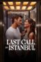 Nonton Last Call for Istanbul (2023)