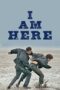 Nonton I Am Here (2023)