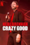 Nonton Neal Brennan: Crazy Good (2024)